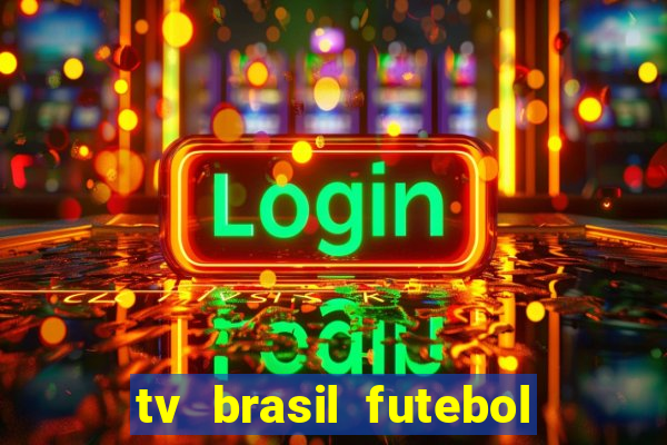 tv brasil futebol da hora